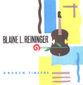 Blaine L. Reininger - Broken Fingers