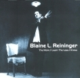 Blaine L. Reininger - The more I learn the less I know